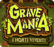 Grave Mania: I morti viventi