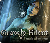 Gravely Silent: Il castello del non ritorno