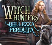 Witch Hunters: Bellezza perduta